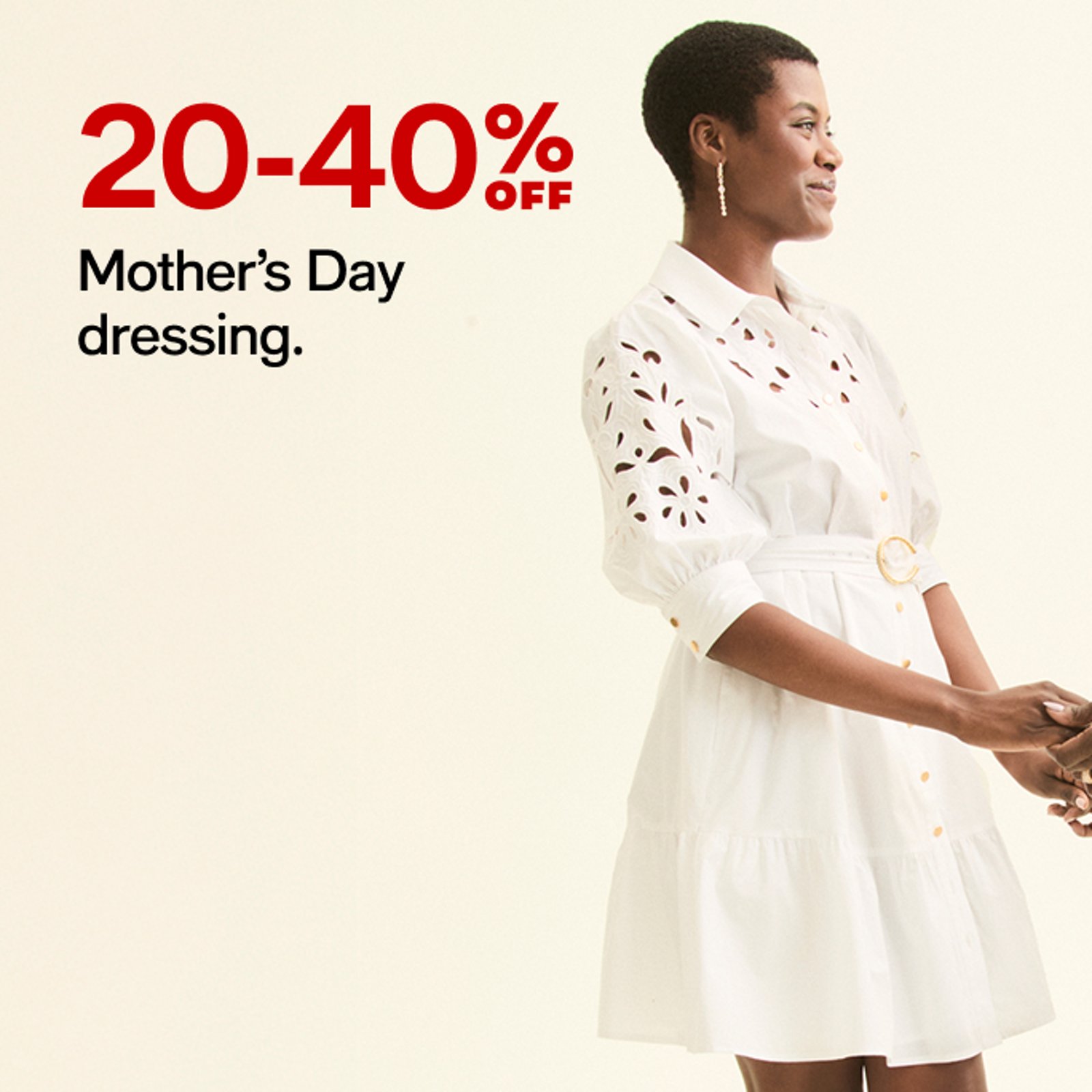 20-40% off Mothers Day Dressing
