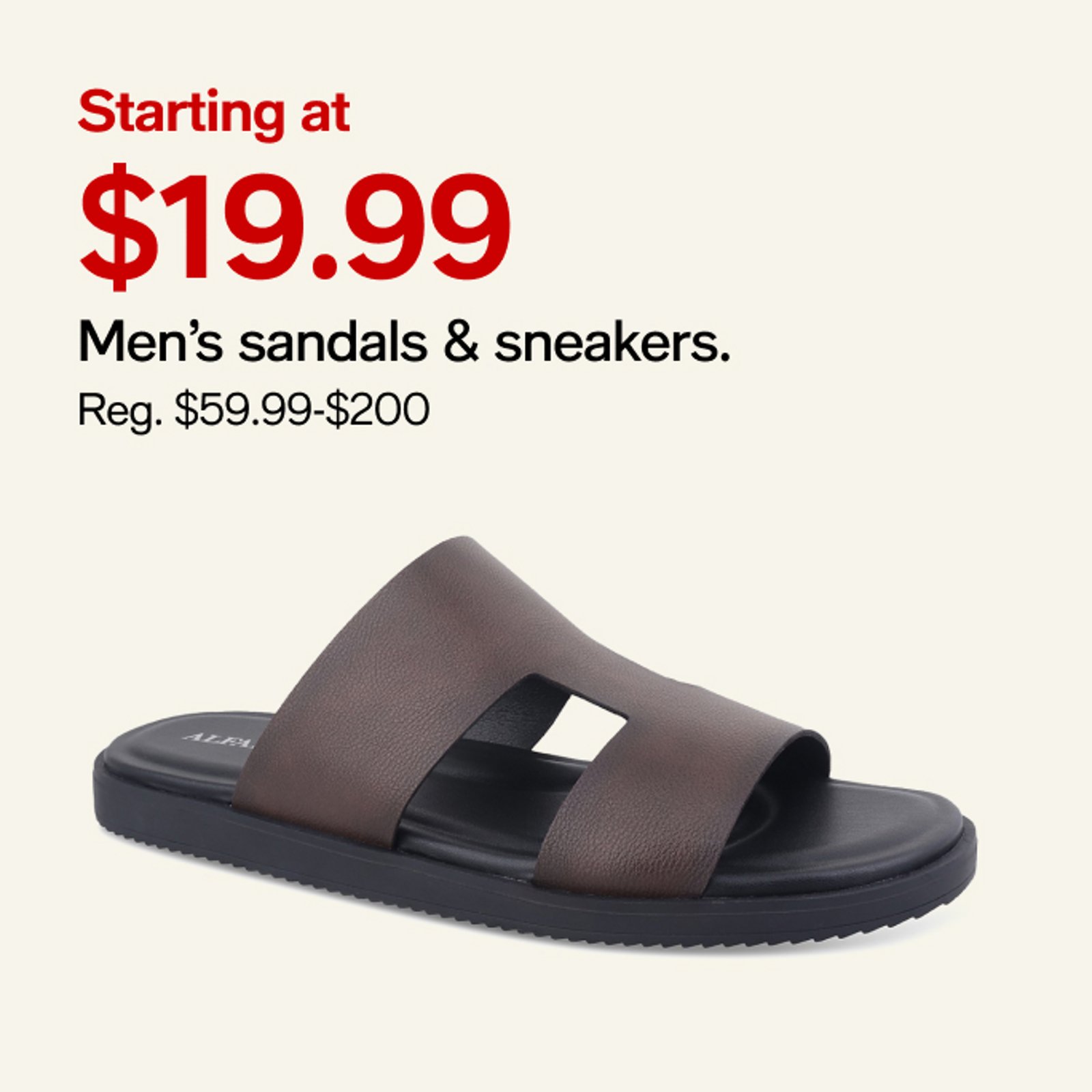Starting at $19.99 Men's sandals & sneakers