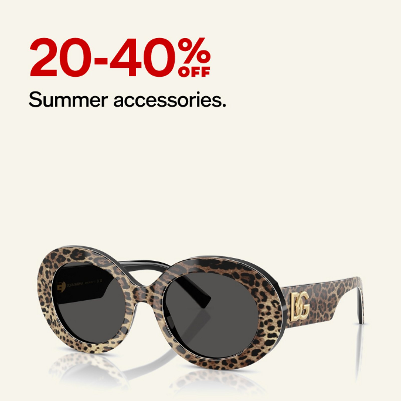 20-40 off Summer accessories.