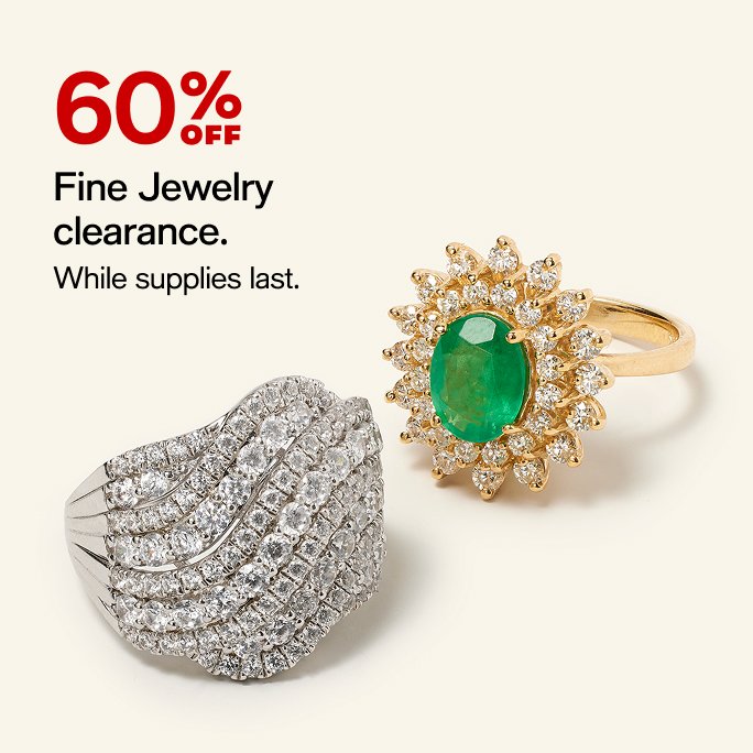 60% OFF Fine Jewelry clearance.