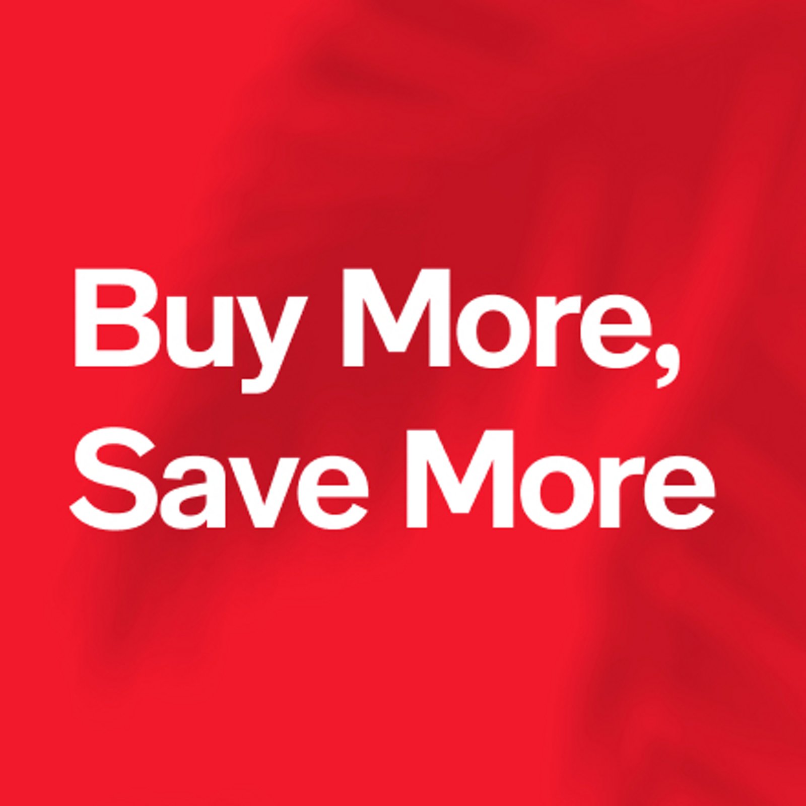 Buy more, Save more   