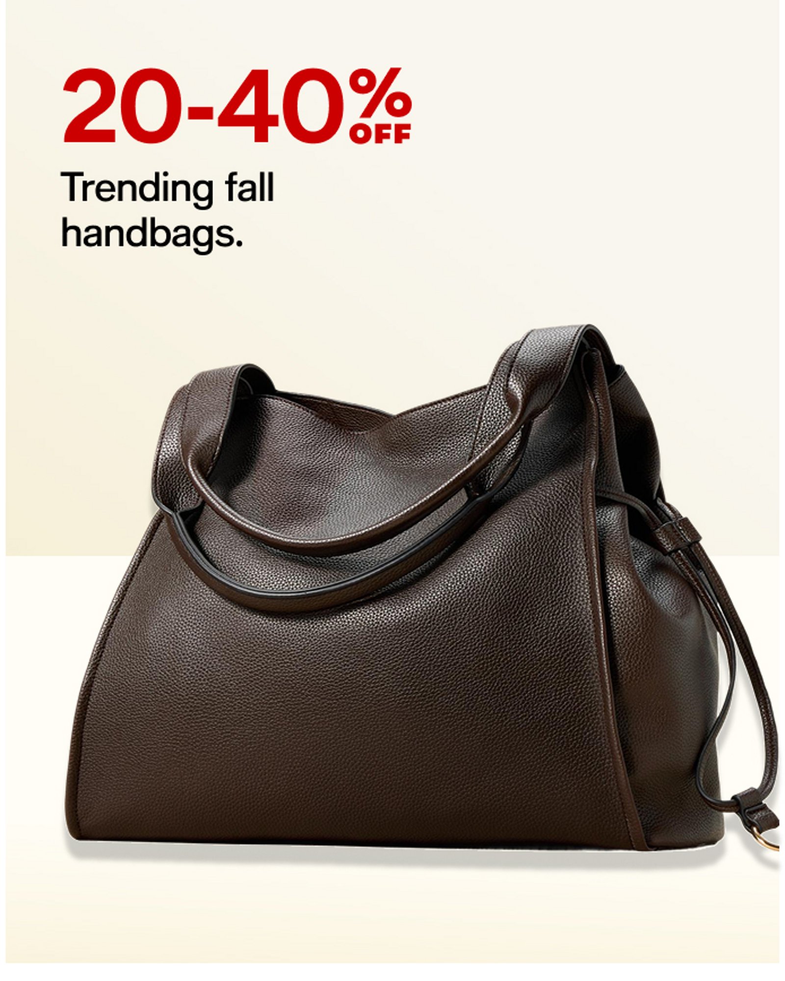 20-40% OFF Trending fall handbags.